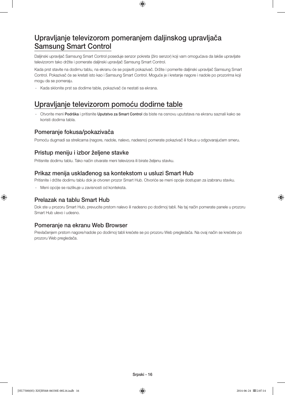 Upravljanje televizorom pomoću dodirne table, Pomeranje fokusa/pokazivača, Pristup meniju i izbor željene stavke | Prelazak na tablu smart hub, Pomeranje na ekranu web browser | Samsung UE85HU7500L User Manual | Page 232 / 385