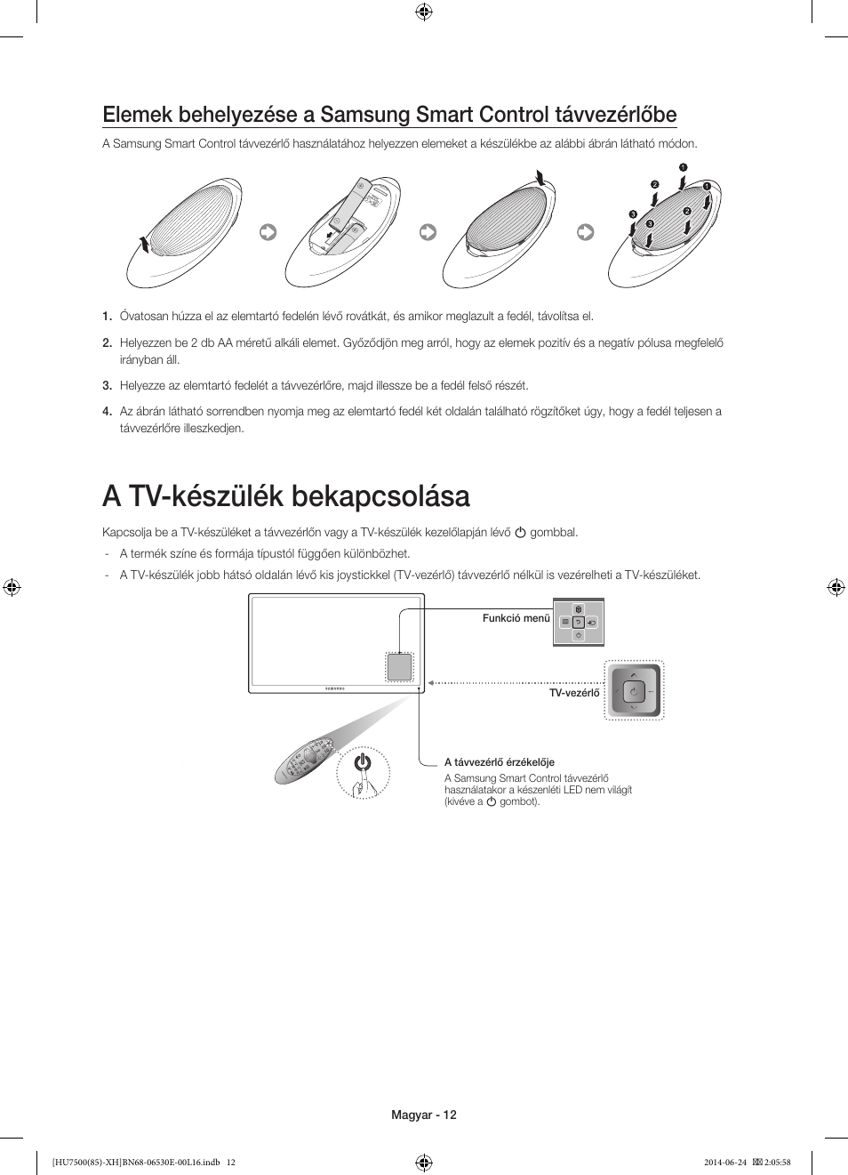 A tv-készülék bekapcsolása | Samsung UE85HU7500L User Manual | Page 36 / 385