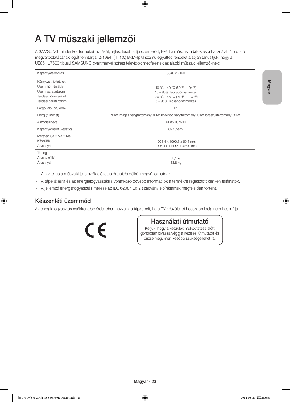 A tv műszaki jellemzői, Használati útmutató, Készenléti üzemmód | Samsung UE85HU7500L User Manual | Page 47 / 385