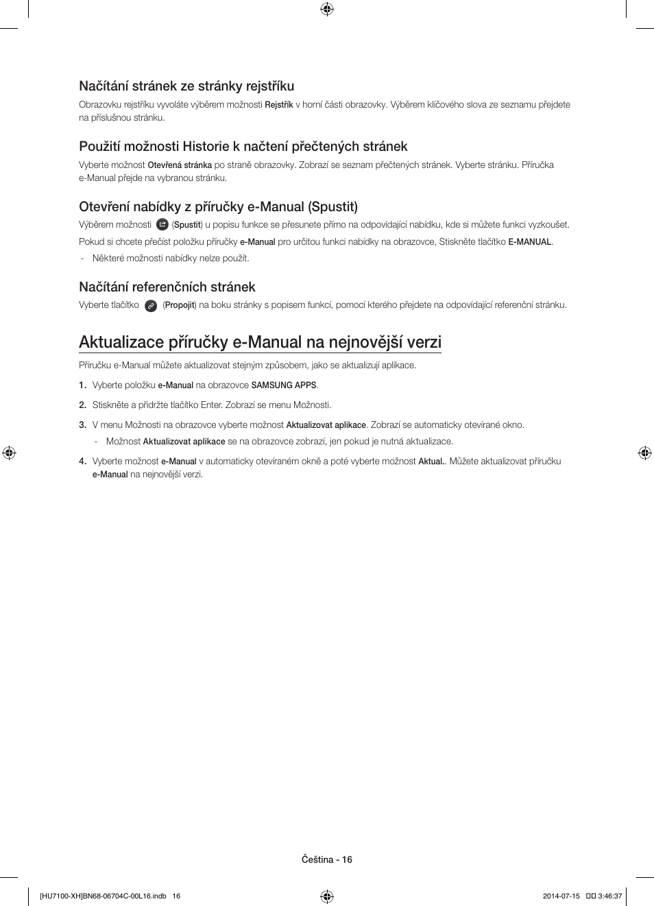 Aktualizace příručky e-manual na nejnovější verzi, Načítání stránek ze stránky rejstříku, Otevření nabídky z příručky e-manual (spustit) | Načítání referenčních stránek | Samsung UE55HU7100S User Manual | Page 136 / 322