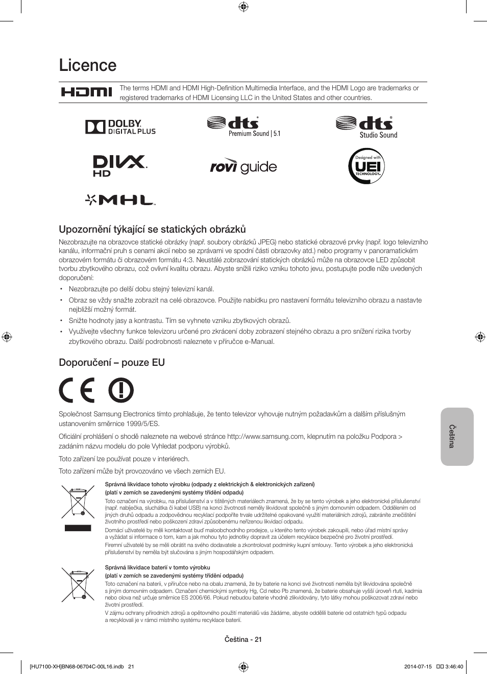 Licence, Upozornění týkající se statických obrázků, Doporučení – pouze eu | Samsung UE55HU7100S User Manual | Page 141 / 322