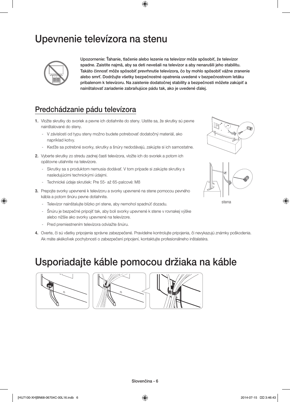 Upevnenie televízora na stenu, Usporiadajte káble pomocou držiaka na káble, Predchádzanie pádu televízora | Samsung UE55HU7100S User Manual | Page 146 / 322