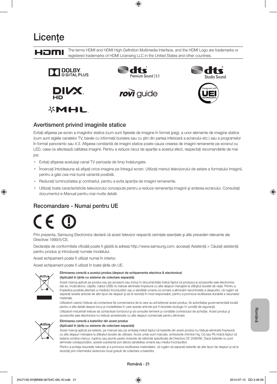 Licenţe, Avertisment privind imaginile statice, Recomandare - numai pentru ue | Samsung UE55HU7100S User Manual | Page 181 / 322
