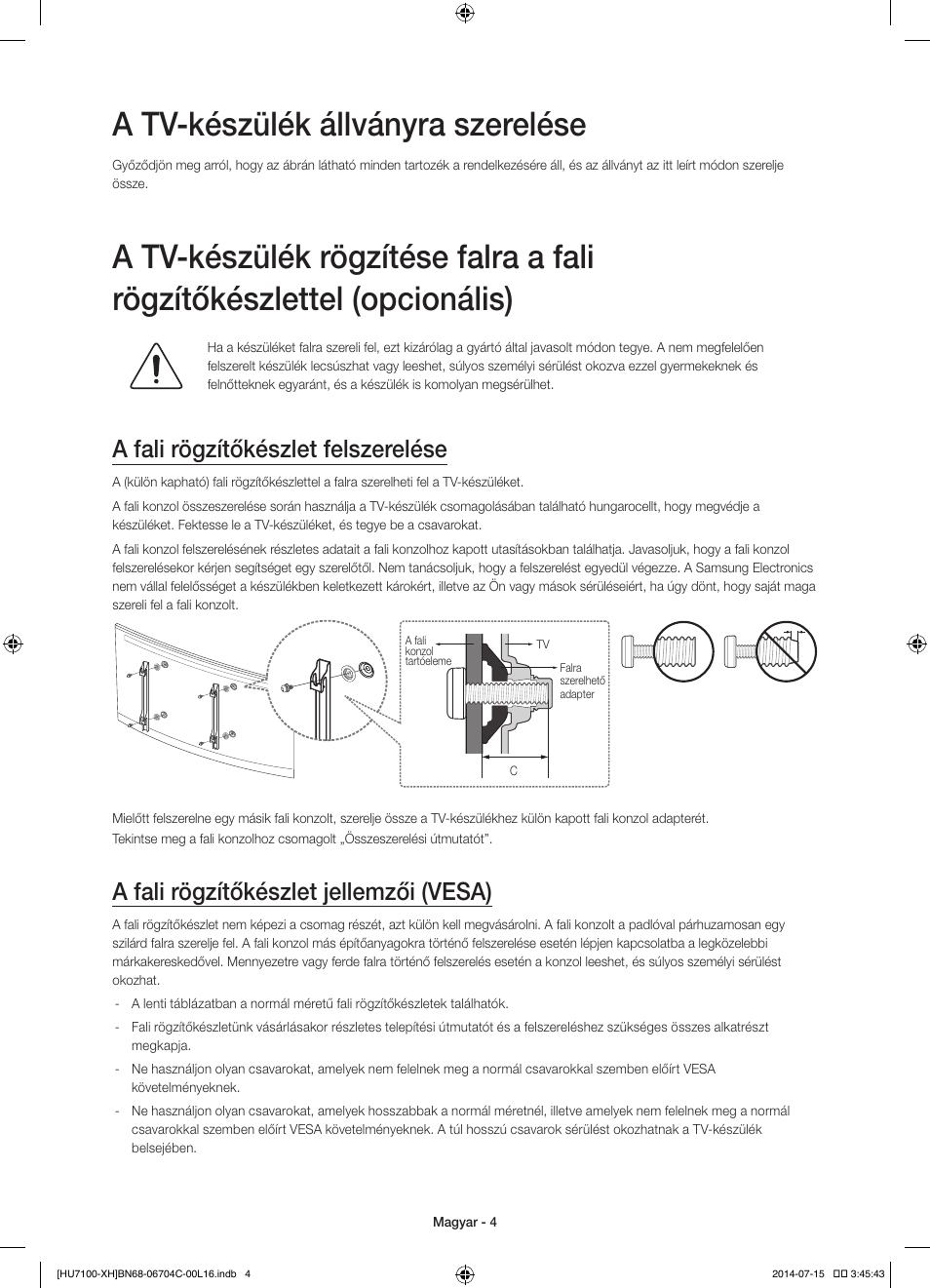 A tv-készülék állványra szerelése, A fali rögzítőkészlet felszerelése, A fali rögzítőkészlet jellemzői (vesa) | Samsung UE55HU7100S User Manual | Page 24 / 322