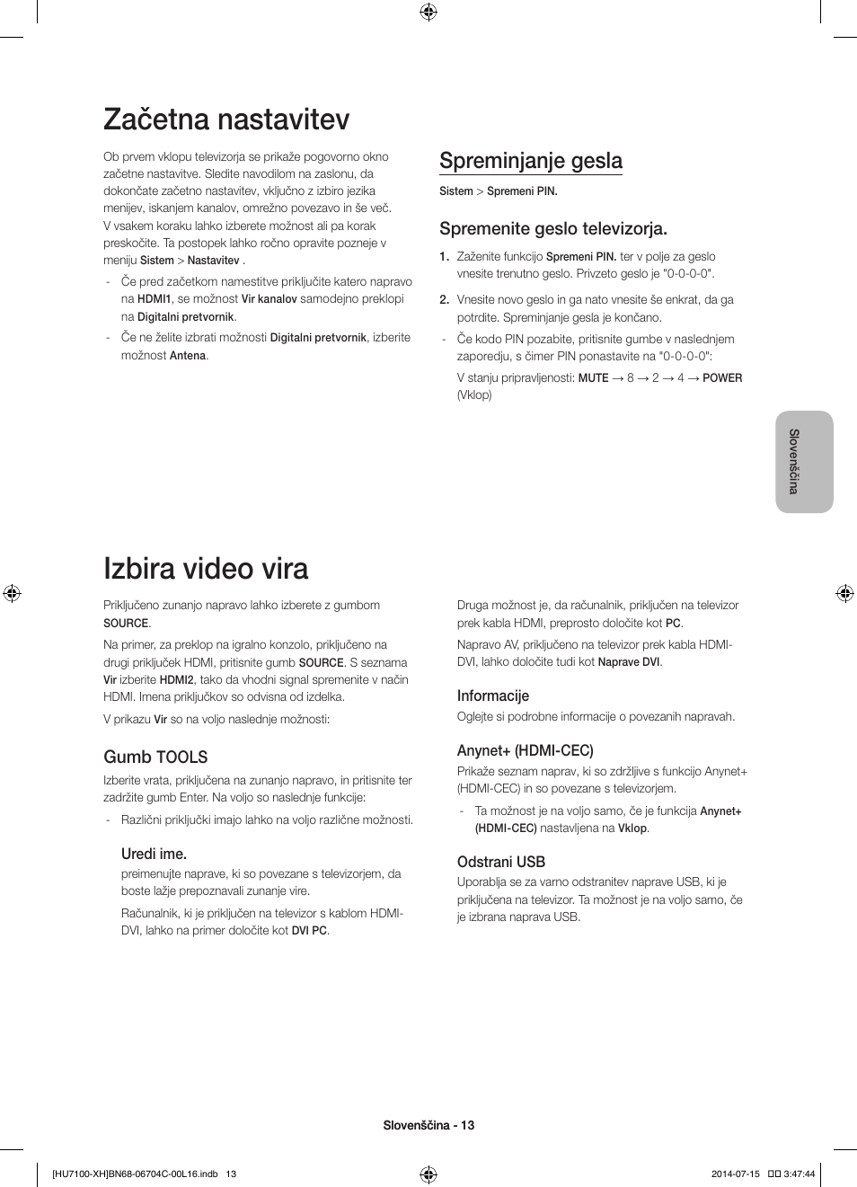 Začetna nastavitev, Izbira video vira, Spreminjanje gesla | Spremenite geslo televizorja, Gumb, Tools | Samsung UE55HU7100S User Manual | Page 253 / 322