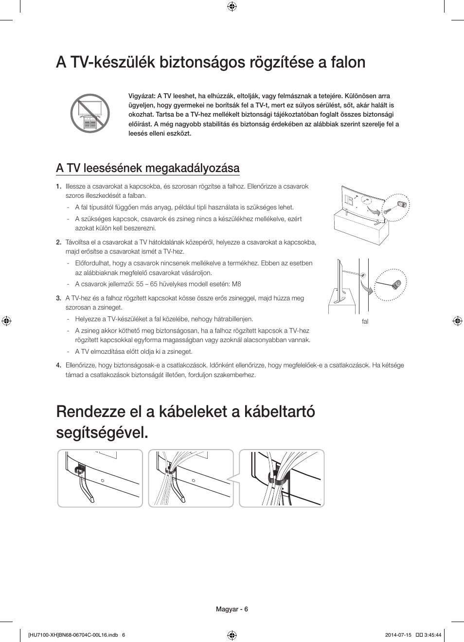 A tv-készülék biztonságos rögzítése a falon, Rendezze el a kábeleket a kábeltartó segítségével, A tv leesésének megakadályozása | Samsung UE55HU7100S User Manual | Page 26 / 322