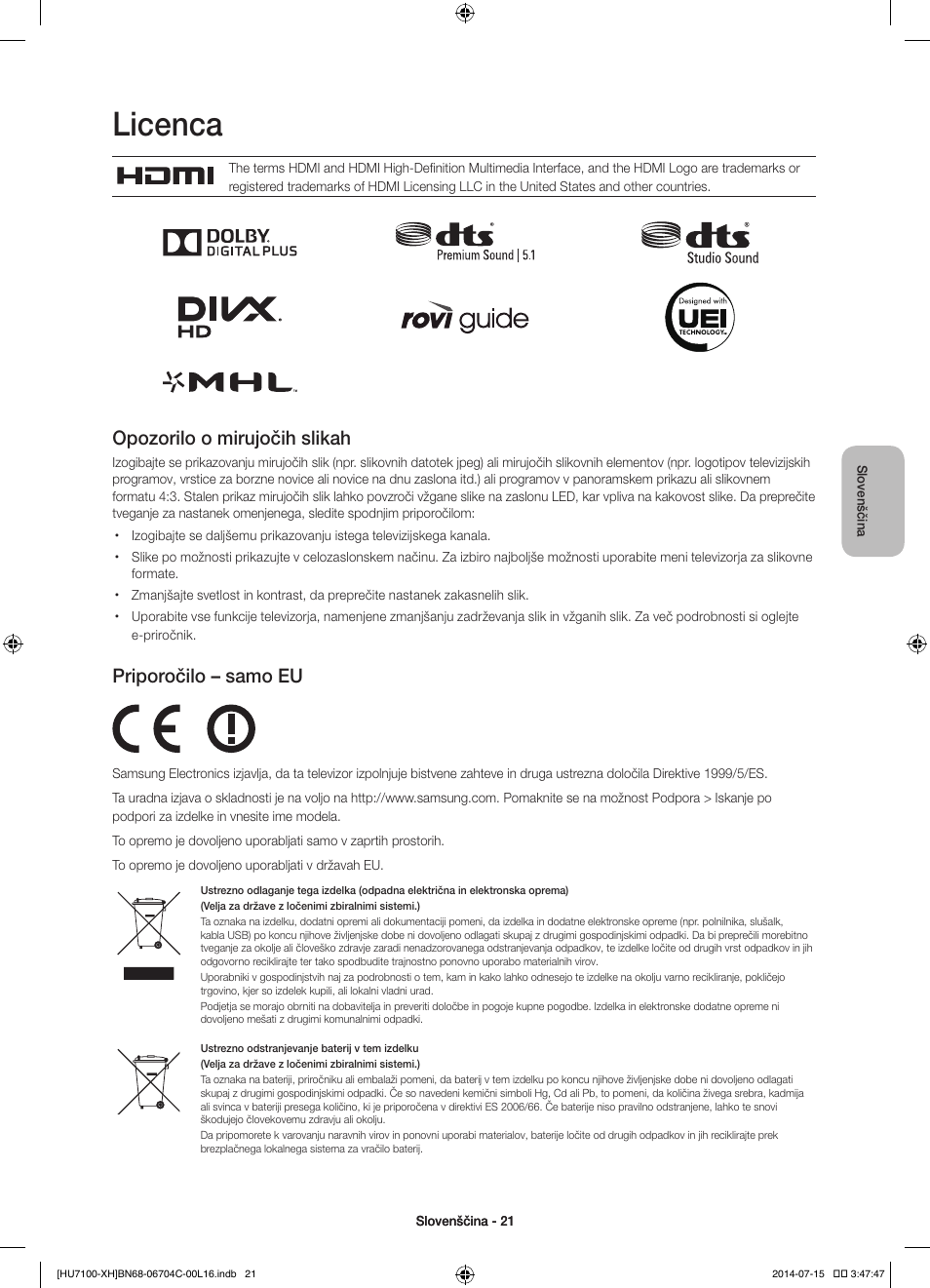 Licenca, Opozorilo o mirujočih slikah, Priporočilo – samo eu | Samsung UE55HU7100S User Manual | Page 261 / 322