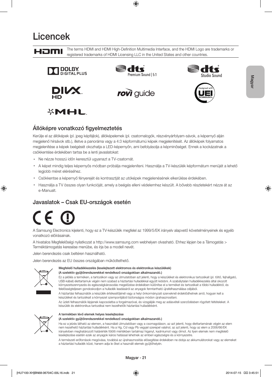 Licencek, Állóképre vonatkozó figyelmeztetés, Javaslatok – csak eu-országok esetén | Samsung UE55HU7100S User Manual | Page 41 / 322