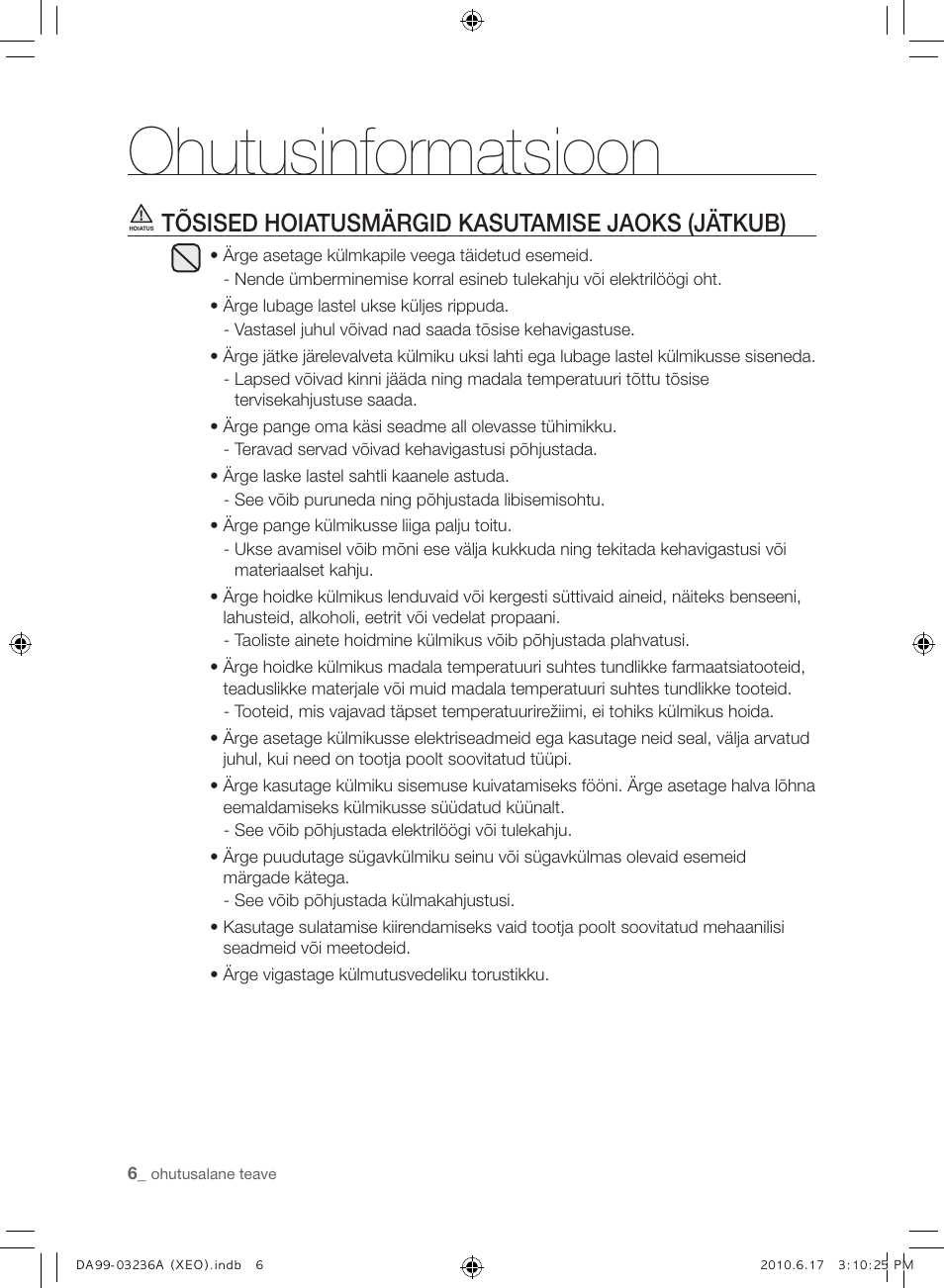 Ohutusinformatsioon, Tõsised hoiatusmärgid kasutamise jaoks (jätkub) | Samsung RL39THCMG User Manual | Page 176 / 228