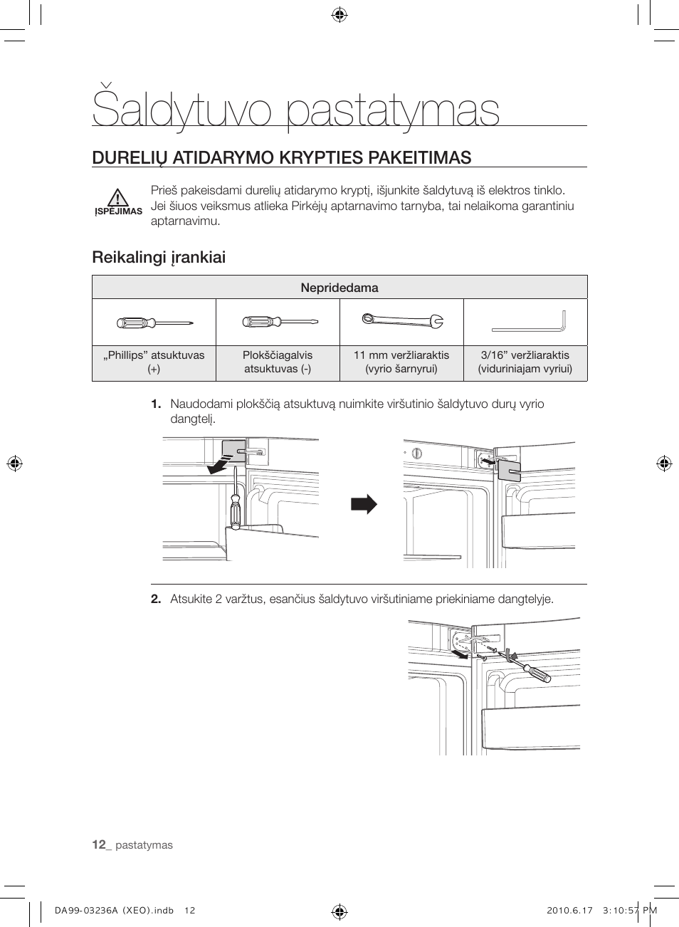 Šaldytuvo pastatymas, Durelių atidarymo krypties pakeitimas, Reikalingi įrankiai | Samsung RL39THCMG User Manual | Page 210 / 228