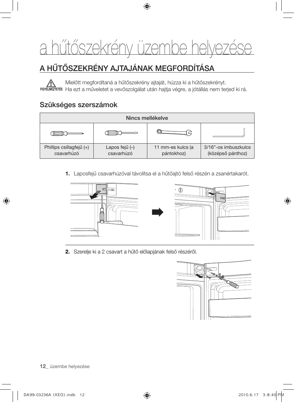 A hűtőszekrény üzembe helyezése, A hűtőszekrény ajtajának megfordítása, Szükséges szerszámok | Samsung RL39THCMG User Manual | Page 68 / 228