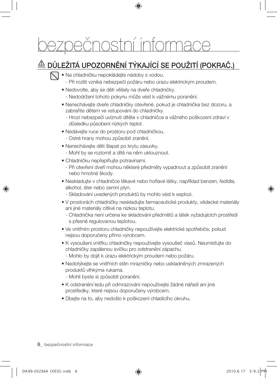 Bezpečnostní informace, Důležitá upozornění týkající se použití (pokrač.) | Samsung RL39THCMG User Manual | Page 92 / 228