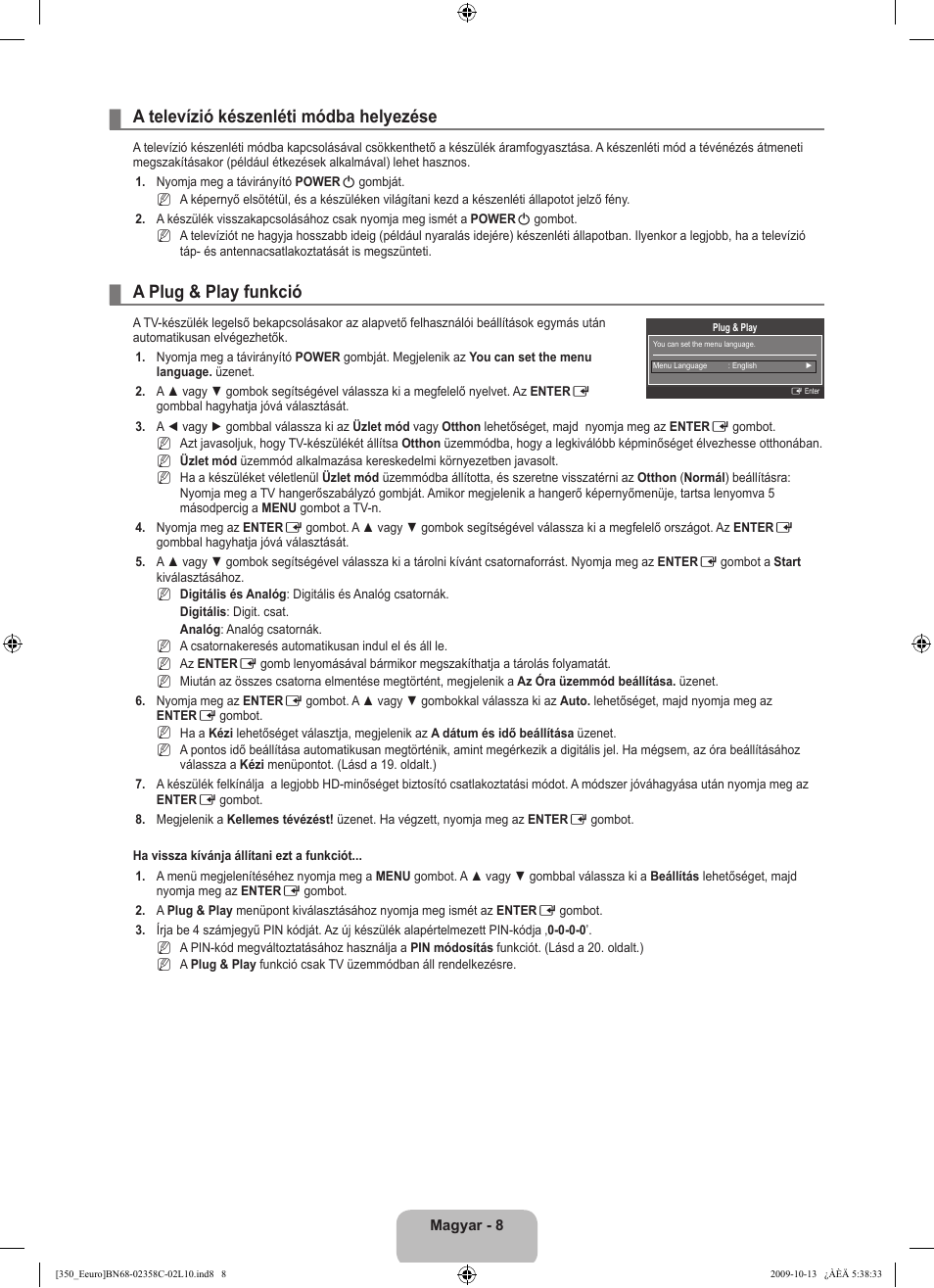 A televízió készenléti módba helyezése, A plug & play funkció | Samsung LE32B350F1W User Manual | Page 42 / 328