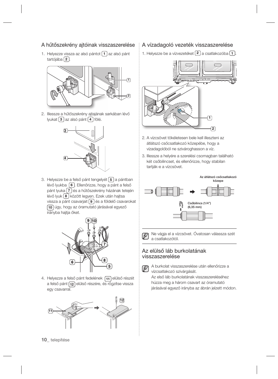 A hűtőszekrény ajtóinak visszaszerelése, A vízadagoló vezeték visszaszerelése, Az elülső láb burkolatának visszaszerelése | Samsung RSH7PNPN User Manual | Page 58 / 216