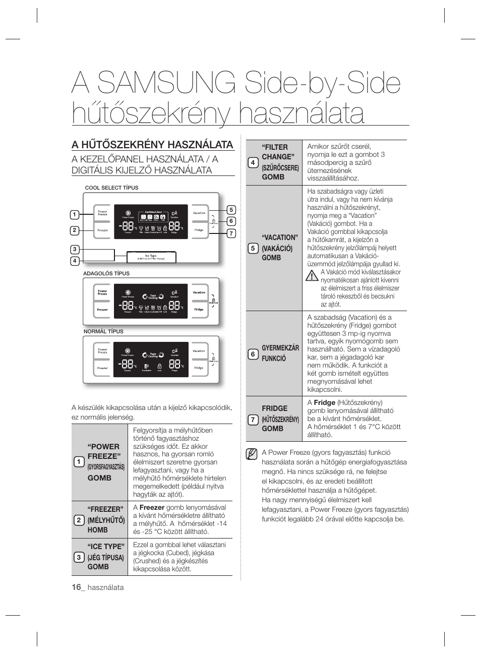 A samsung side-by-side hűtőszekrény használata, A hűtőszekrény használata | Samsung RSH7PNPN User Manual | Page 64 / 216