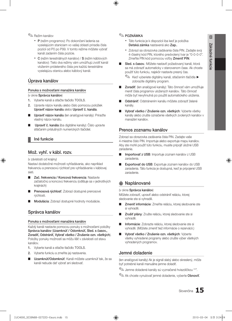 Úprava kanálov, Mož. vyhľ. v kábl. rozv, Správca kanálov | Prenos zoznamu kanálov, Naplánované, Jemné doladenie | Samsung UE32C4000PW User Manual | Page 323 / 441