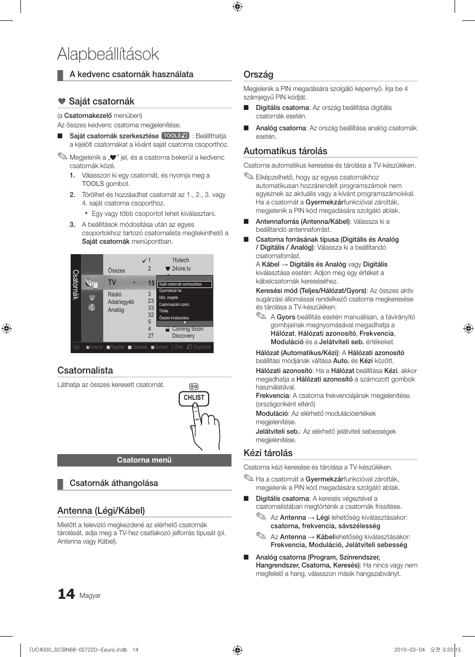 Alapbeállítások, Saját csatornák, Csatornalista | Antenna (légi/kábel), Ország, Automatikus tárolás, Kézi tárolás | Samsung UE32C4000PW User Manual | Page 58 / 441