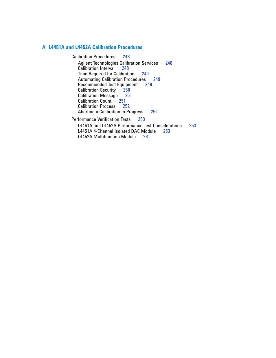 Agilent technologies calibration services 248, Calibration interval 248, Time required for calibration 249 | Automating calibration procedures 249, Recommended test equipment 249, Calibration security 250, Calibration message 251, Calibration count 251, Calibration process 252, Aborting a calibration in progress 252 | Agilent Technologies L4400 User Manual | Page 12 / 281