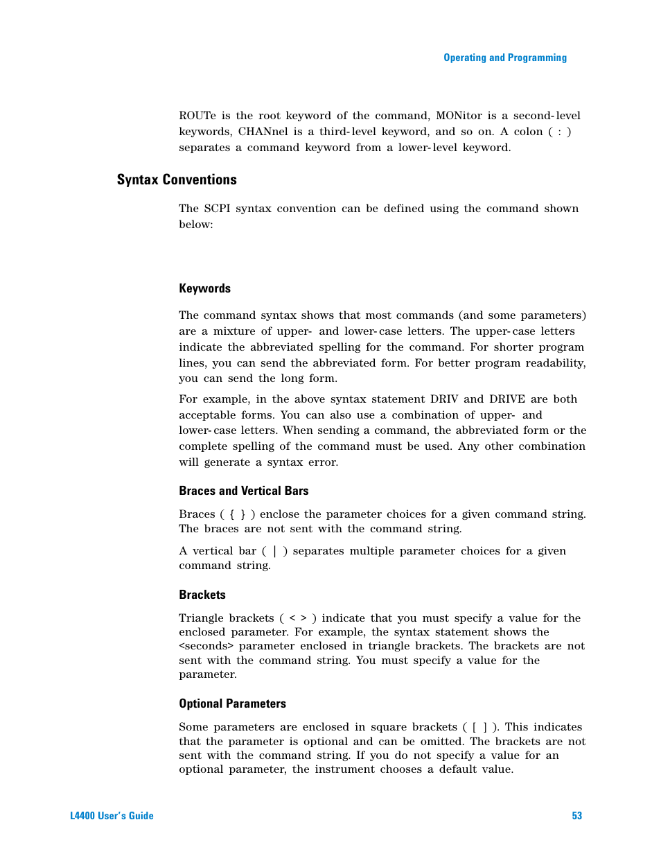 Keywords, Braces and vertical bars, Brackets | Optional parameters, Syntax conventions | Agilent Technologies L4400 User Manual | Page 65 / 281