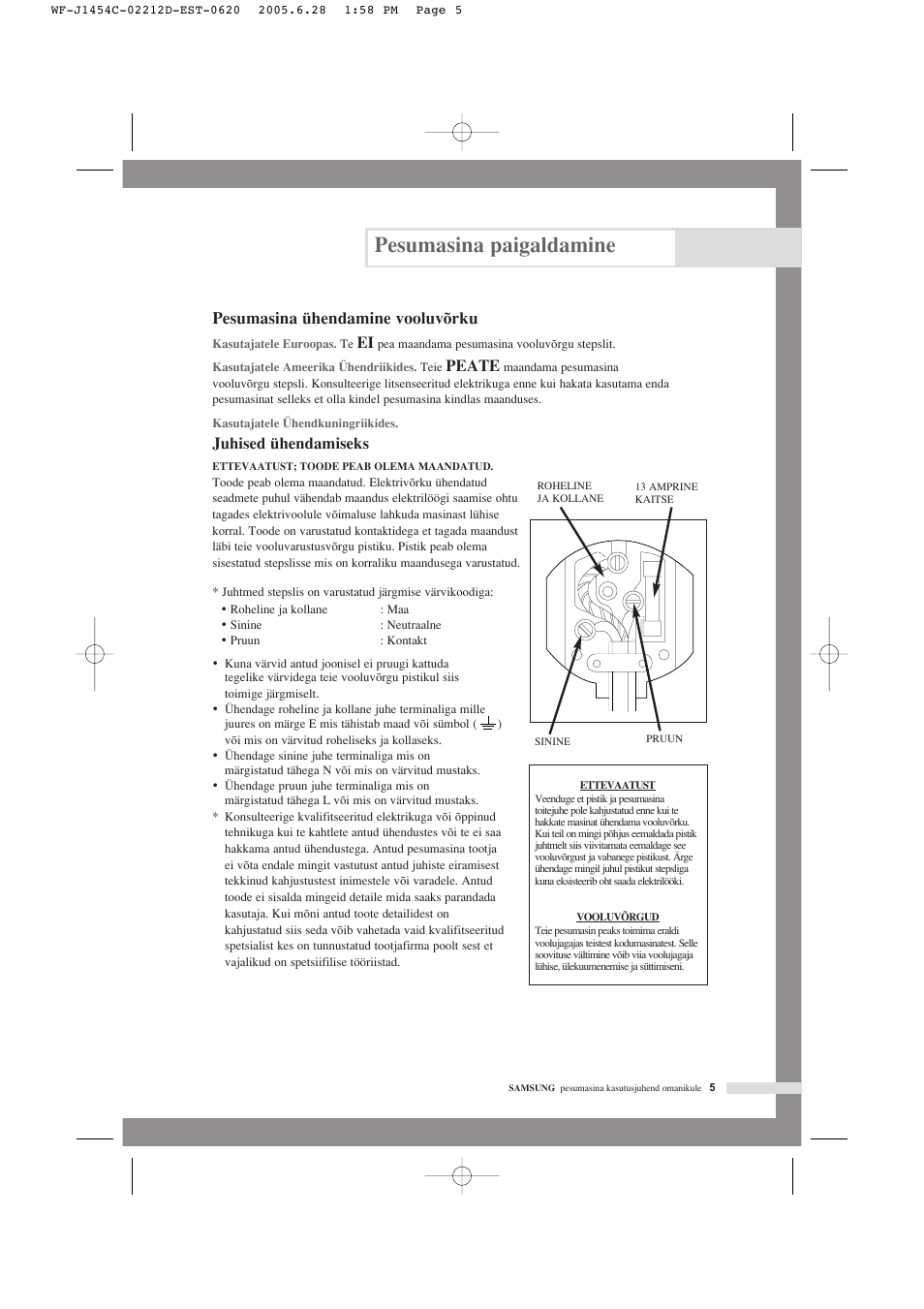 Pesumasina paigaldamine, Pesumasina ühendamine vooluvõrku, Peate | Juhised ühendamiseks | Samsung WF-F1254 User Manual | Page 29 / 88