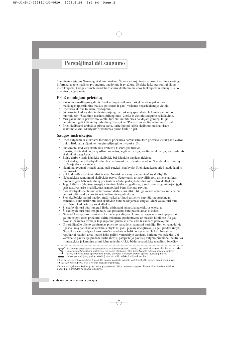 Perspòjimai dòl saugumo, Prie‰ naudojant prietaisà, Saugos instrukcijos | Samsung WF-F1254 User Manual | Page 46 / 88
