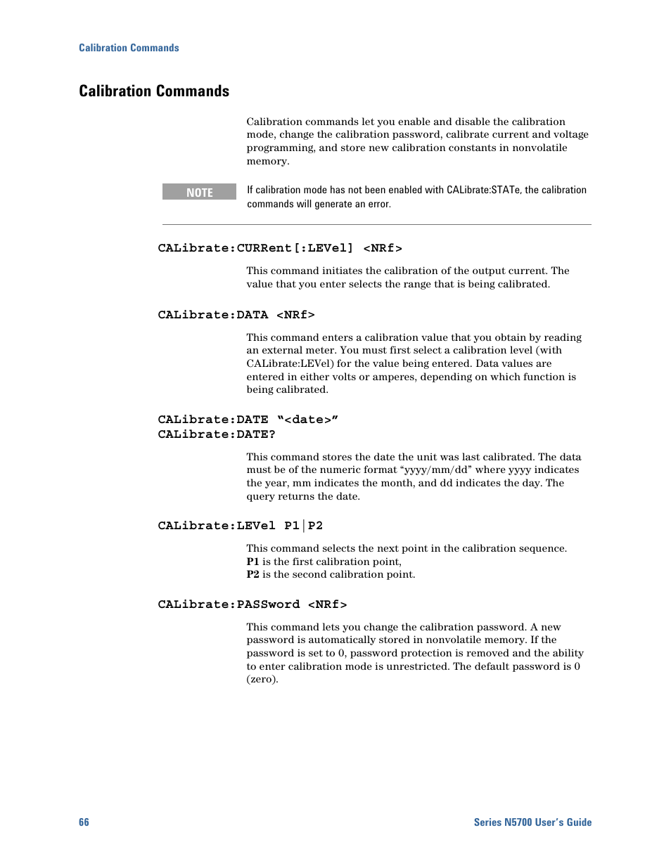 Calibration commands, Calibrate:current[:level] <nrf, Calibrate:data <nrf | Calibrate:date “<date>” calibrate:date, Calibrate:level p1|p2, Calibrate:password <nrf, Calibration commands 66 | Agilent Technologies N5700 User Manual | Page 66 / 128