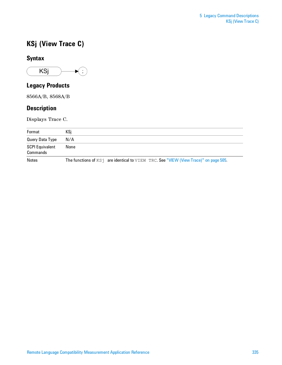 Ksj (view trace c), Syntax, Legacy products | Description, Syntax legacy products | Agilent Technologies Signal Analyzer N9030a User Manual | Page 335 / 1466