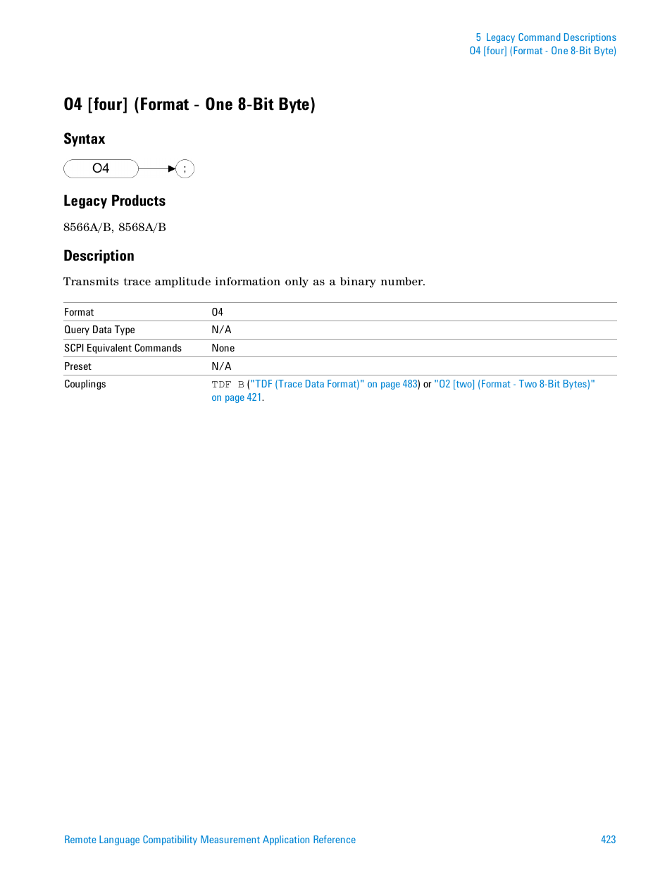 O4 [four] (format - one 8-bit byte), Syntax, Legacy products | Description, Syntax legacy products | Agilent Technologies Signal Analyzer N9030a User Manual | Page 423 / 1466