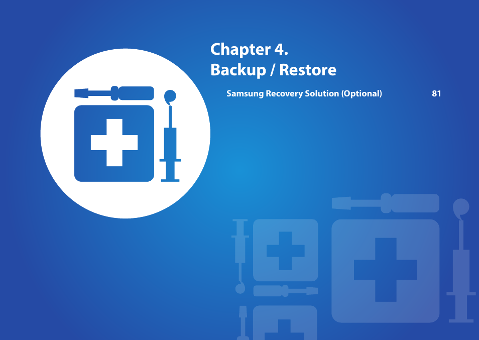 Chapter 4. troubleshooting, Chapter 4. backup / restore | Samsung NP470R5E-K02UB User Manual | Page 81 / 120