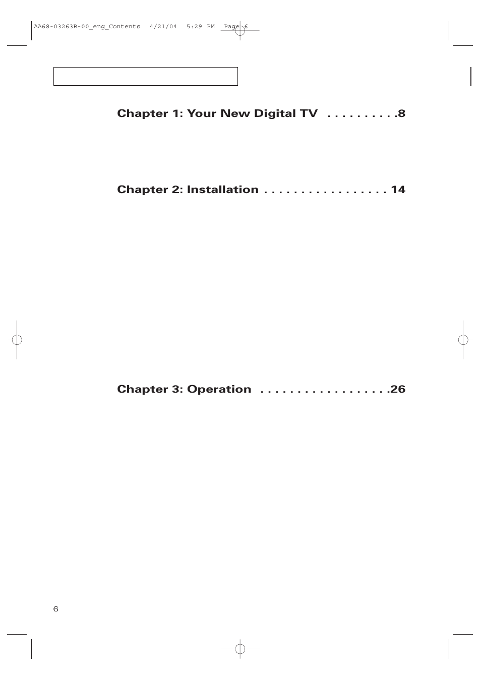 Chapter 1: your new digital tv, Chapter 2: installation, Chapter 3: operation | Samsung TXP2675WHX-XAA User Manual | Page 6 / 80