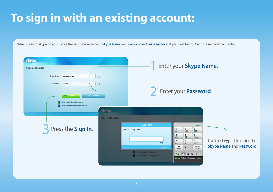 To sign in with an existing account, To sign in with, An existing account | Enter your skype name, Enter your password, Press the sign in | Samsung Skype for Samsung TV User Manual | Page 3 / 10