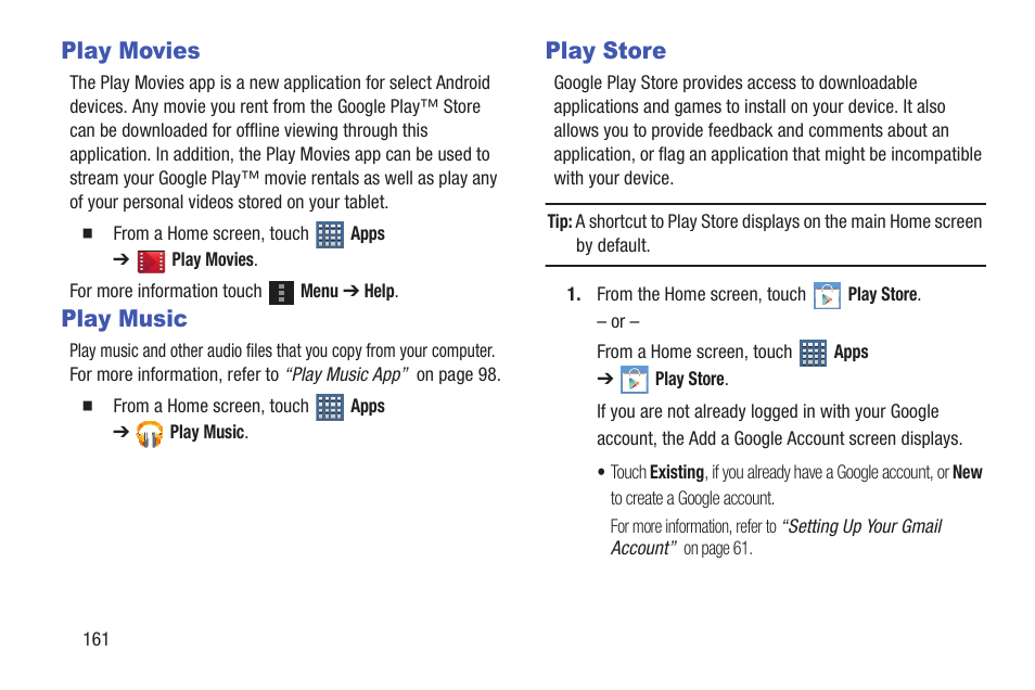 Play movies, Play music, Play store | Play movies play music play store | Samsung GT-P7510FKYXAR User Manual | Page 166 / 258