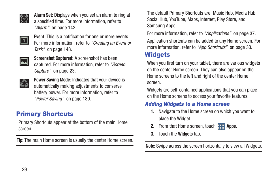 Primary shortcuts, Widgets, Primary shortcuts widgets | For more, For more information, refer to “widgets” on, For more information, refer to “primary | Samsung GT-P7510FKYXAR User Manual | Page 34 / 258