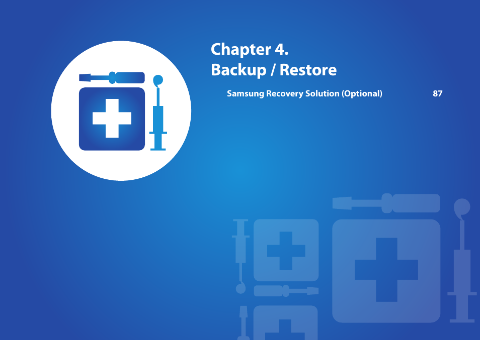 Chapter 4. troubleshooting, Chapter 4. backup / restore | Samsung NP270E5E-K01US User Manual | Page 87 / 126