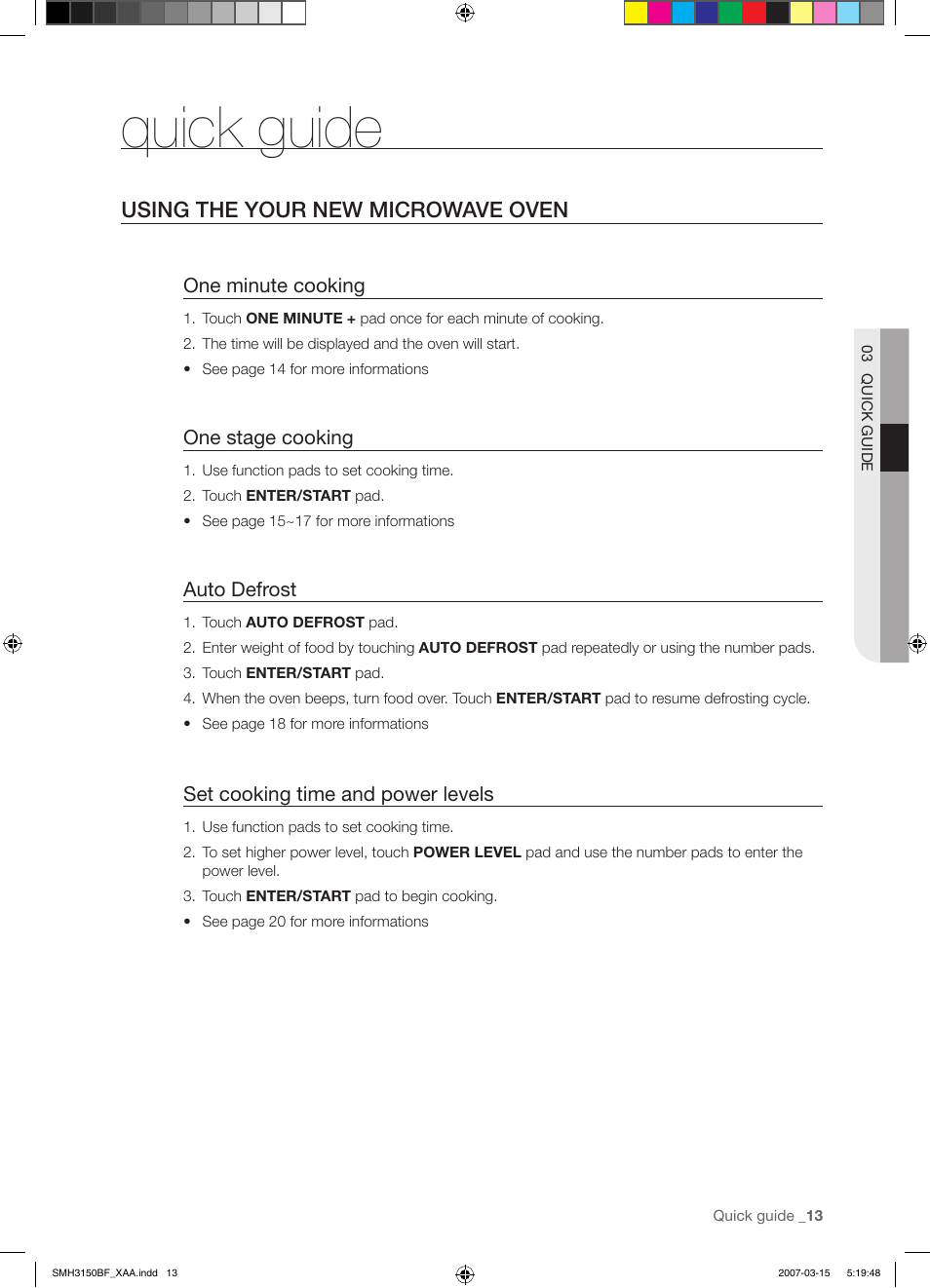 Quick guide, Using the your new microwave oven, One minute cooking | One stage cooking, Auto defrost, Set cooking time and power levels | Samsung SMH3150WG-XAA User Manual | Page 13 / 32