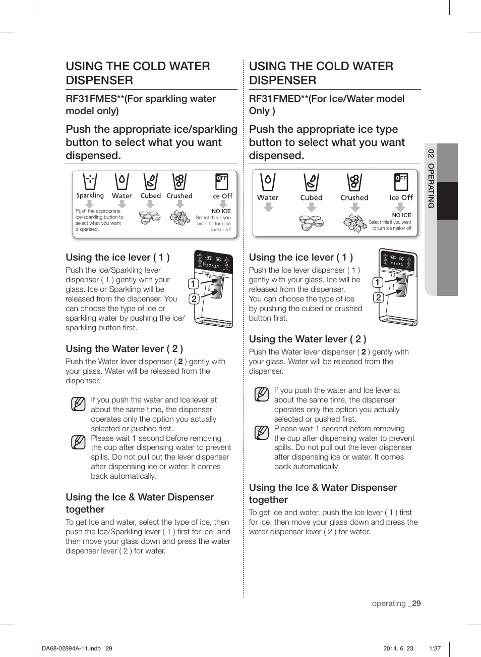 Using the cold water dispenser, Rf31fmes**(for sparkling water model only), Using the ice lever ( 1 ) | Using the water lever ( 2 ), Using the ice & water dispenser together, Rf31fmed**(for ice/water model only ) | Samsung RF31FMEDBSR-AA User Manual | Page 29 / 156