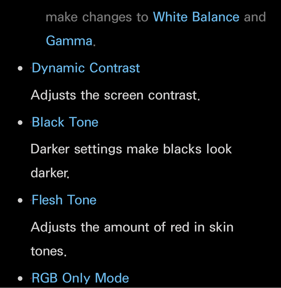 Make changes to white balance and gamma, Dynamic contrast adjusts the screen contrast, Black tone darker settings make blacks look darker | Flesh tone adjusts the amount of red in skin tones, Rgb only mode | Samsung UN55FH6200FXZA User Manual | Page 72 / 678