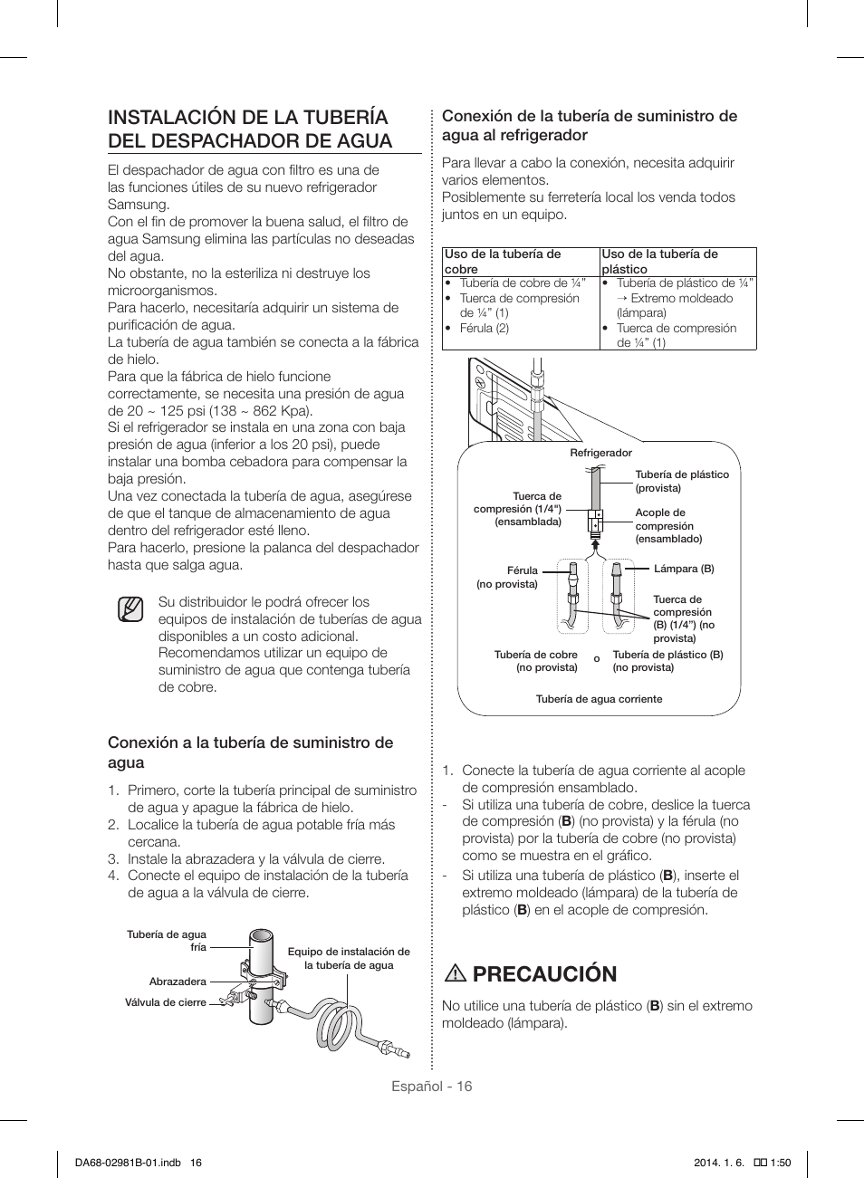 Precaución, Instalación de la tubería del despachador de agua, Conexión a la tubería de suministro de agua | Samsung RS25H5121SR-AA User Manual | Page 48 / 96