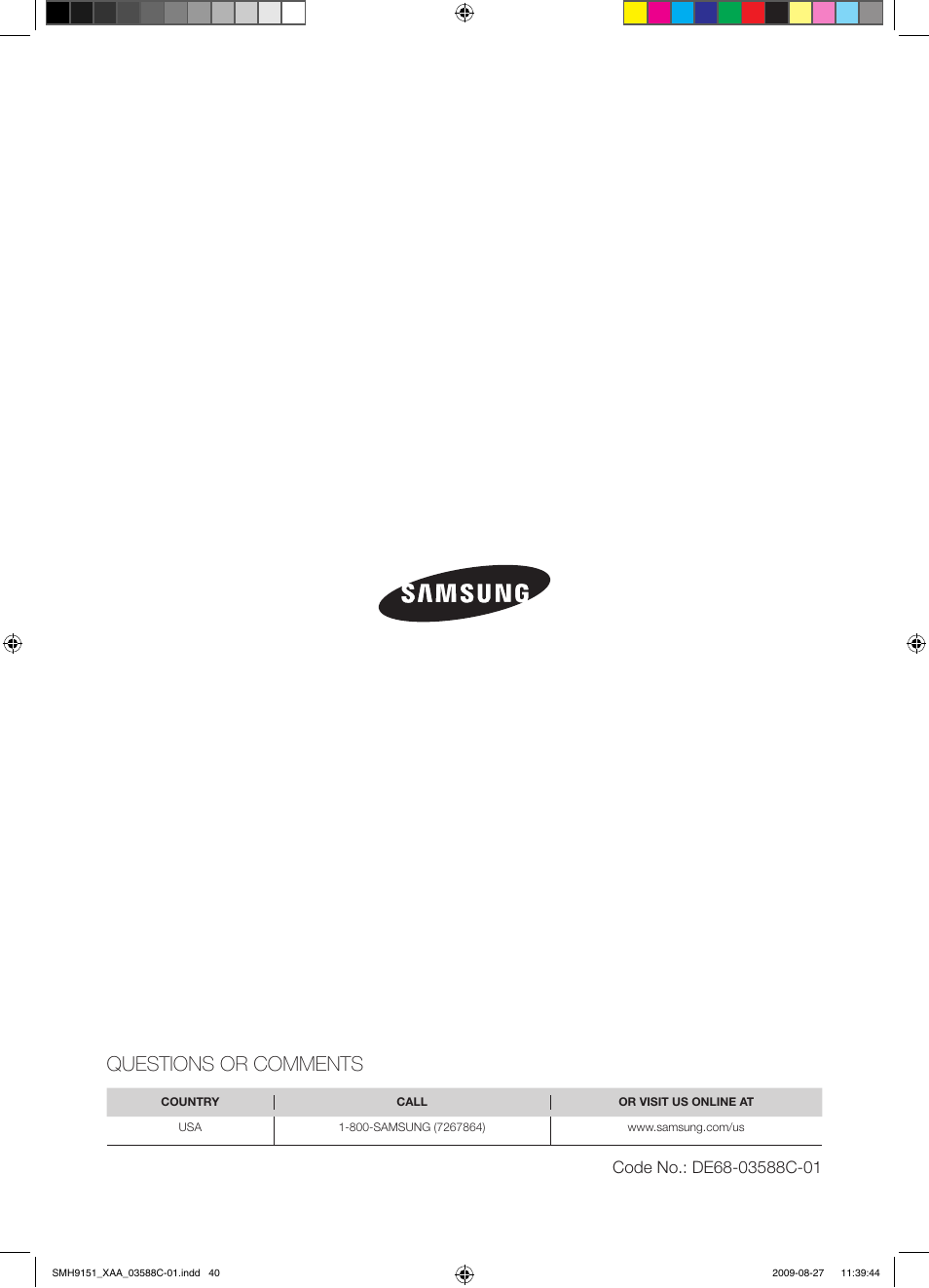 Questions or comments | Samsung SMH9151B-XAA User Manual | Page 40 / 40