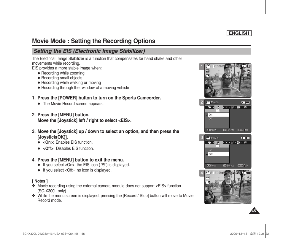 Setting the eis (electronic image stabilizer), Movie mode : setting the recording options, Press the [menu] button to exit the menu | English, Recording while zooming, Recording small objects, Recording while walking or moving, Recording through the window of a moving vehicle, The movie record screen appears, On> : enables eis function | Samsung SC-X300L-XAA User Manual | Page 49 / 119