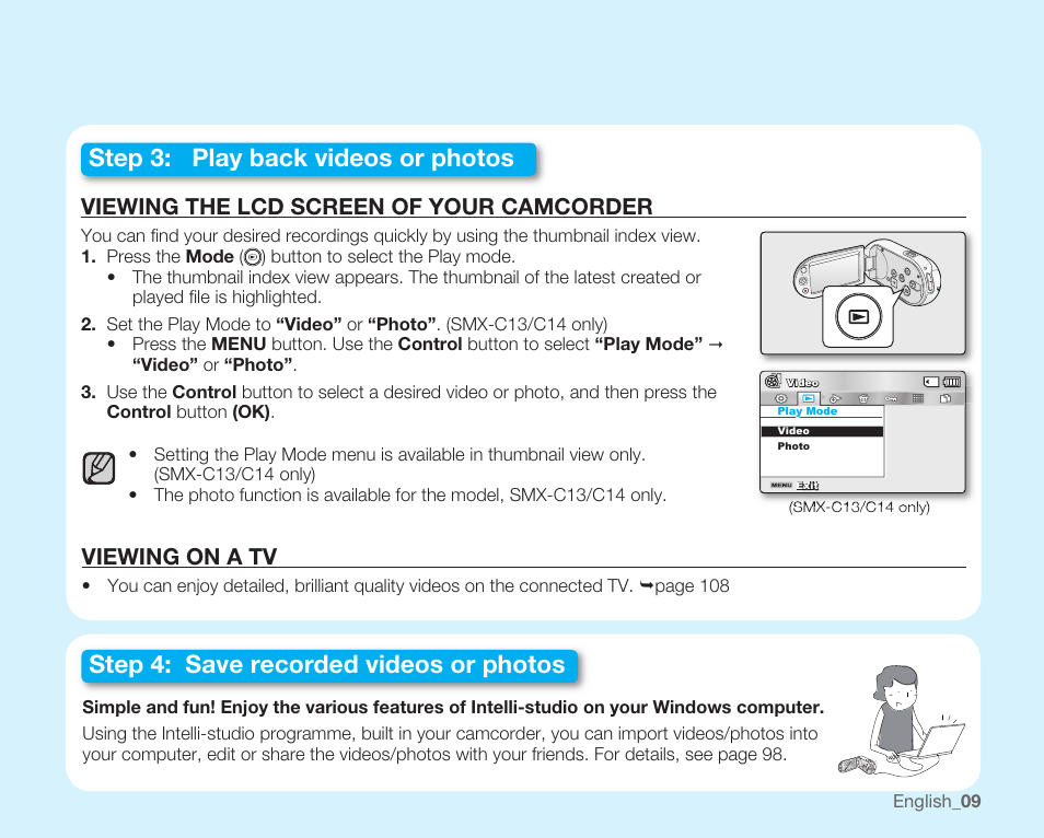 Viewing the lcd screen of your camcorder, Viewing on a tv, Step 3: play back videos or photos | Step 4: save recorded videos or photos | Samsung SMX-C14RN-XAA User Manual | Page 19 / 139