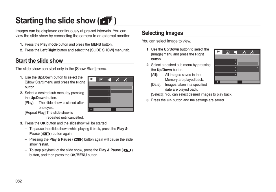 Starting the slide show, Starting the slide show ( )), Start the slide show | Selecting images | Samsung EC-I85ZZBBA-AU User Manual | Page 82 / 130