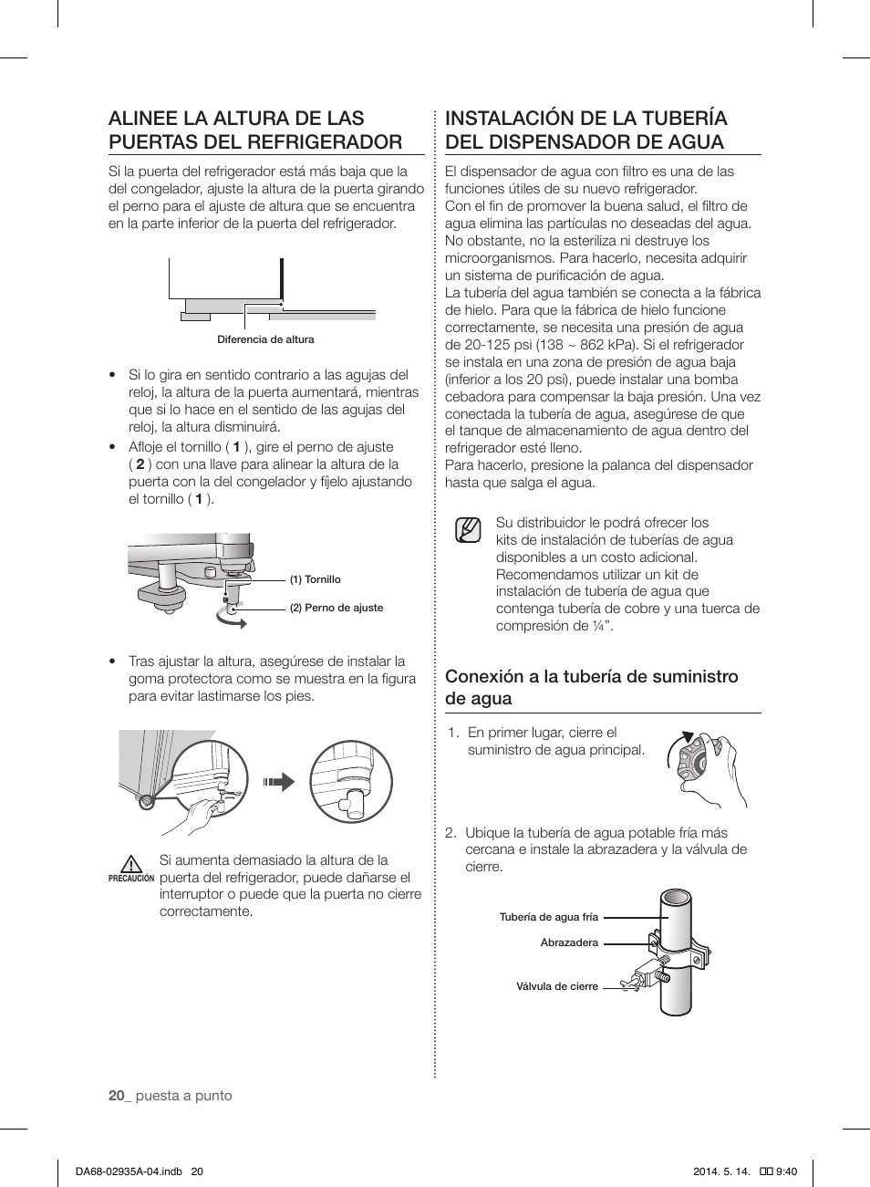 Alinee la altura de las puertas del refrigerador, Instalación de la tubería del dispensador de agua, Conexión a la tubería de suministro de agua | Samsung RS27FDBTNSR-AA User Manual | Page 226 / 312