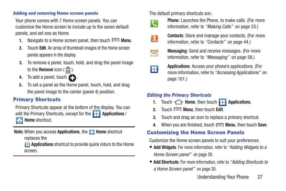 Adding and removing home screen panels, Primary shortcuts, Editing the primary shortcuts | Customizing the home screen panels, For more information, refer to “primary | Samsung SCH-R760IBAXAR User Manual | Page 31 / 204