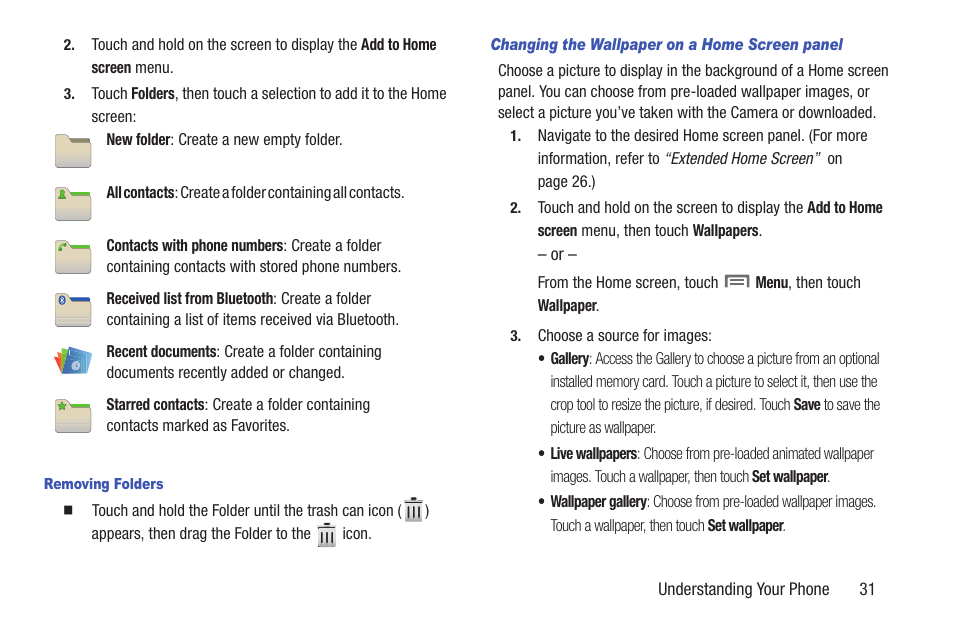 Removing folders, Changing the wallpaper on a home screen panel, For more information, refer to “changing | Samsung SCH-R760IBAXAR User Manual | Page 35 / 204