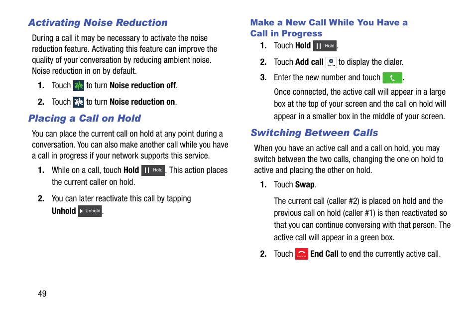 Activating noise reduction, Placing a call on hold, Make a new call while you have a call in progress | Switching between calls | Samsung SM-C105AZWAATT User Manual | Page 56 / 230