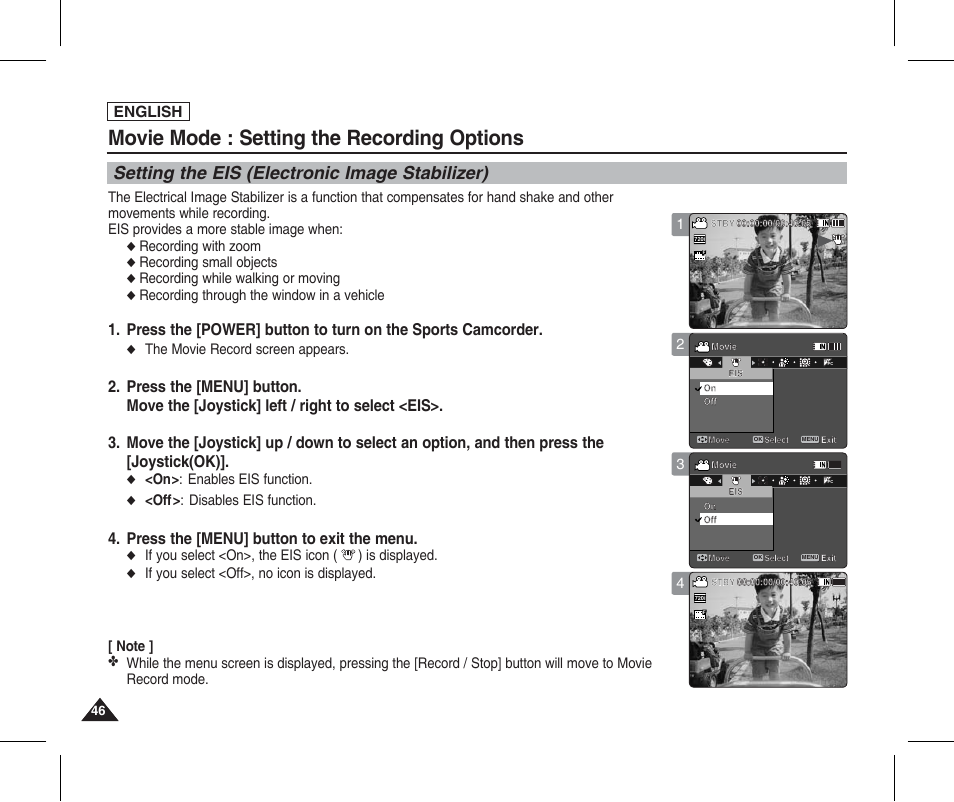 Setting the eis (electronic image stabilizer), Movie mode : setting the recording options, Press the [menu] button to exit the menu | English, Recording with zoom, Recording small objects, Recording while walking or moving, Recording through the window in a vehicle, The movie record screen appears, On> : enables eis function | Samsung SC-X205L-XAA User Manual | Page 50 / 149