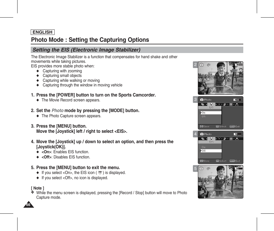 Setting the eis (electronic image stabilizer), Photo mode : setting the capturing options, Set the photo mode by pressing the [mode] button | Press the [menu] button to exit the menu, English, Capturing with zooming, Capturing small objects, Capturing while walking or moving, Capturing through the window in moving vehicle, The movie record screen appears | Samsung SC-X205L-XAA User Manual | Page 70 / 149