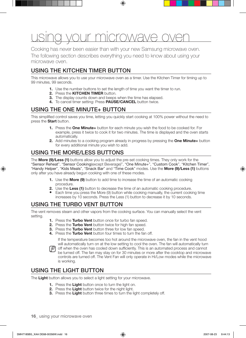 Using your microwave oven, Using the kitchen timer button, Using the one minute+ button | Using the more/less buttons, Using the turbo vent button, Using the light button | Samsung SMH7185WG-XAA User Manual | Page 16 / 44