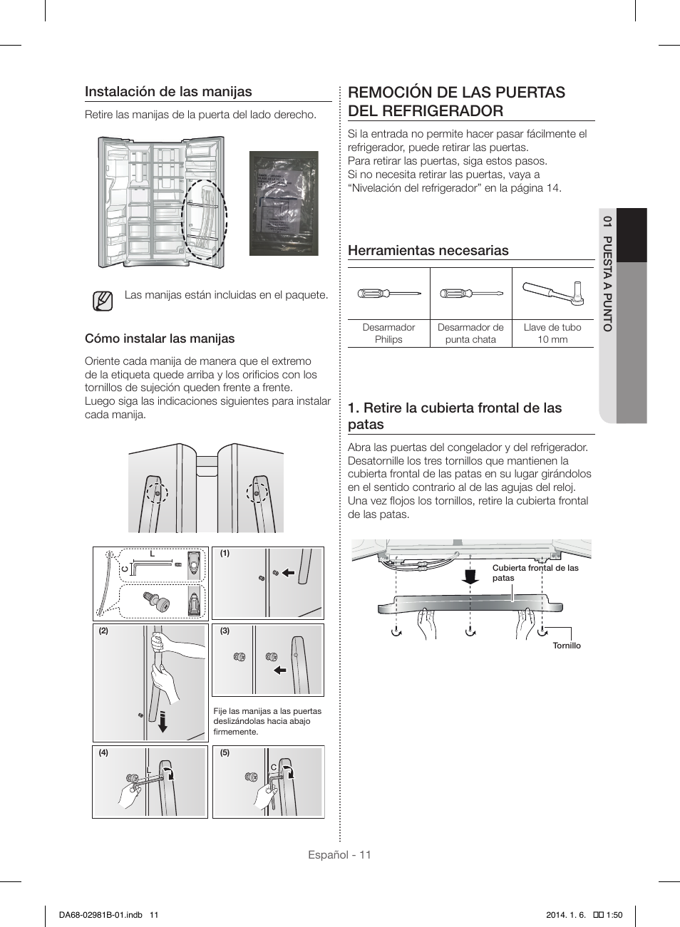 Remoción de las puertas del refrigerador, Instalación de las manijas, Herramientas necesarias | Retire la cubierta frontal de las patas | Samsung RS25H5121SR-AA User Manual | Page 43 / 96